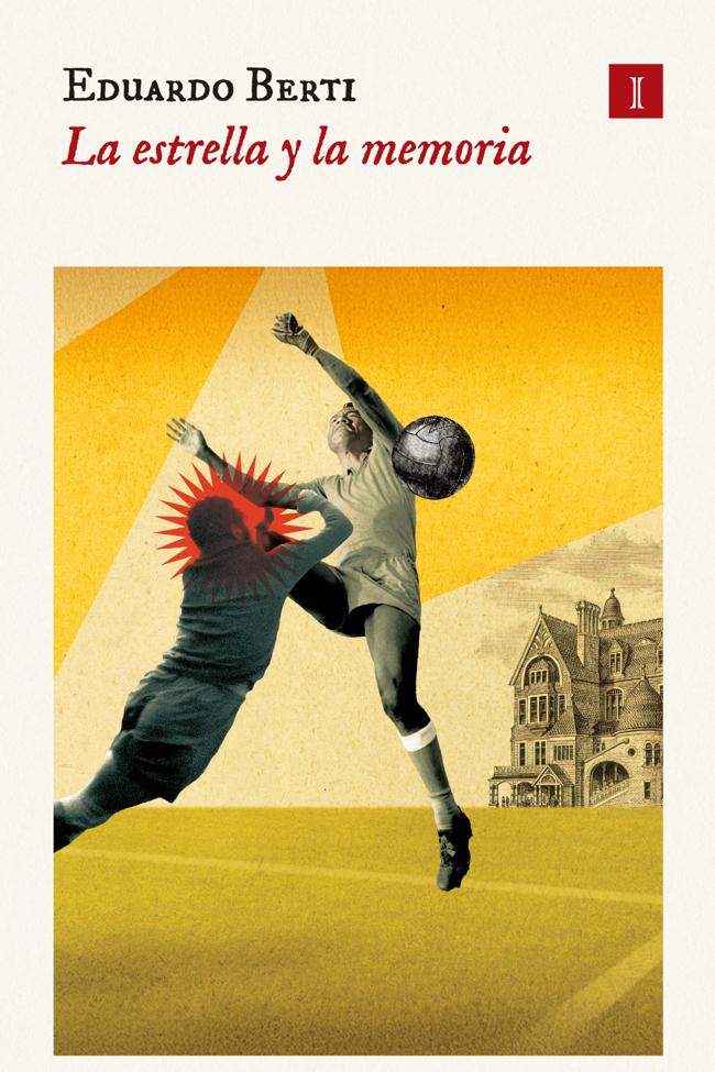 Portada de La estrella y la memoria, la nueva novela de Eduardo Berti.
